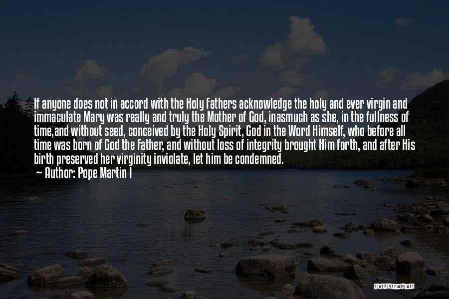 Virgin Birth Quotes By Pope Martin I