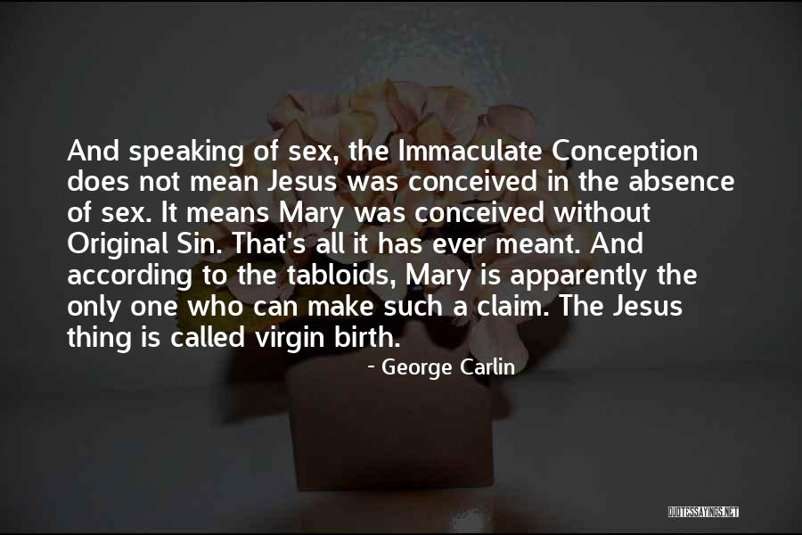 Virgin Conception Quotes By George Carlin Virgin Conception Quotes By George Carlin