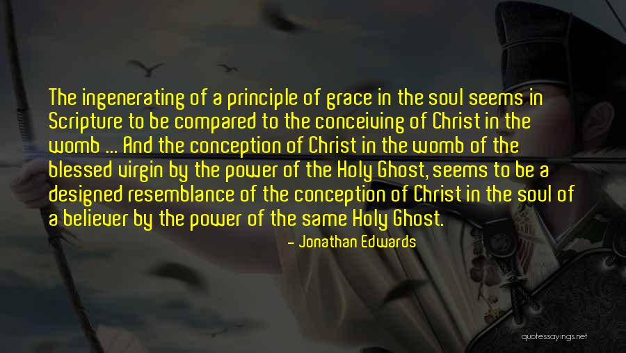 Virgin Conception Quotes By Jonathan Edwards Virgin Conception Quotes By Jonathan Edwards