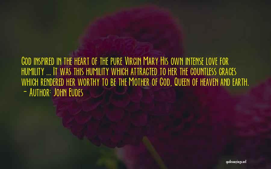 Virgin Mary Love Quotes By John Eudes