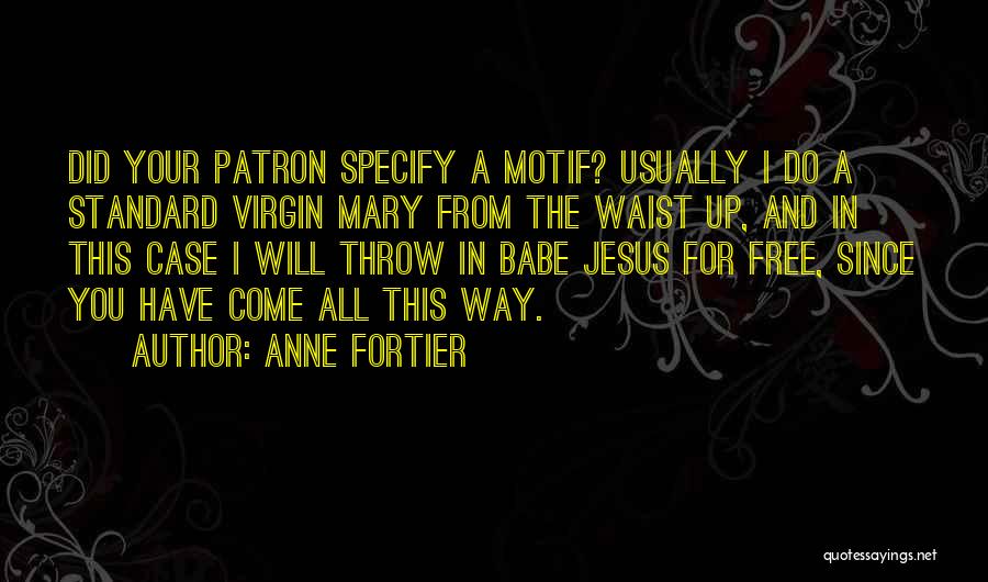 Virgin Mary Quotes By Anne Fortier