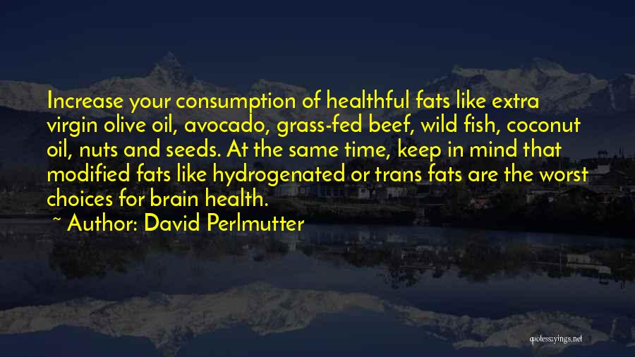 Virgin Olive Oil Quotes By David Perlmutter