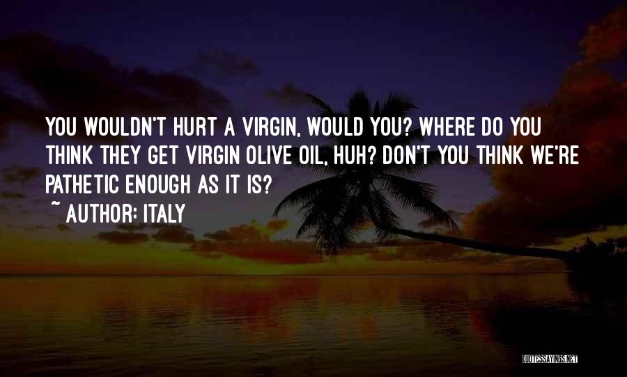 Virgin Olive Oil Quotes By Italy
