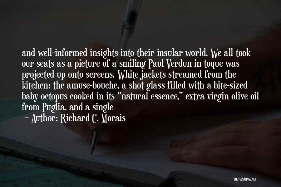 Virgin Olive Oil Quotes By Richard C. Morais