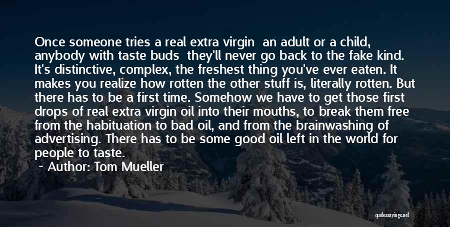 Virgin Olive Oil Quotes By Tom Mueller