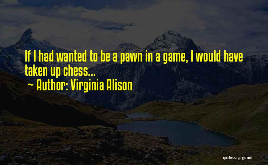 Virginia Alison Quotes 1393254