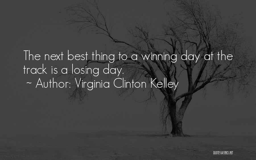 Virginia Best Quotes By Virginia Clinton Kelley