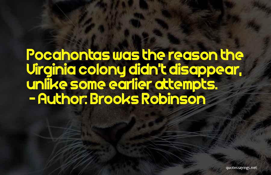 Virginia Colony Quotes By Brooks Robinson