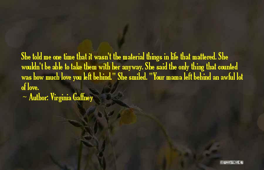 Virginia Gaffney Quotes 1744720