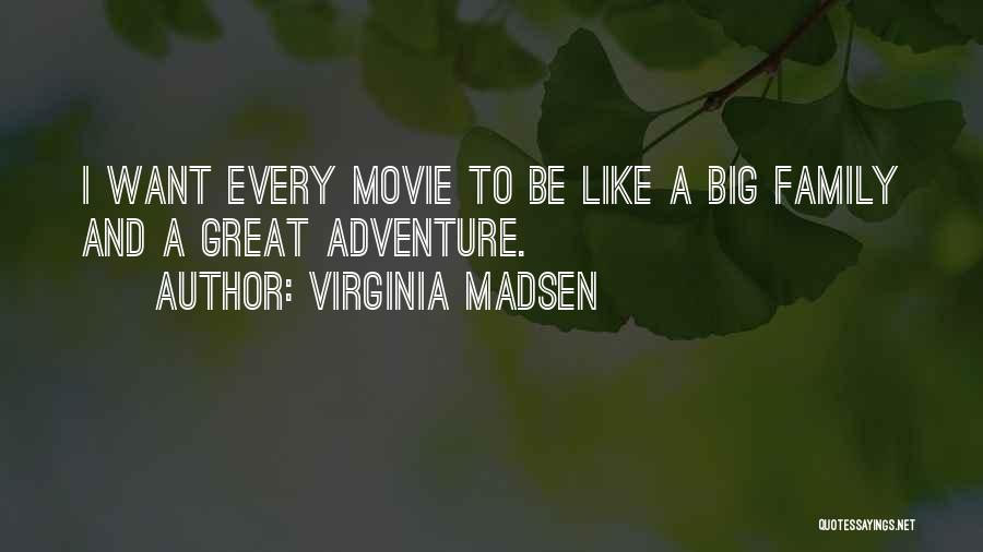 Virginia Madsen Quotes 1760432