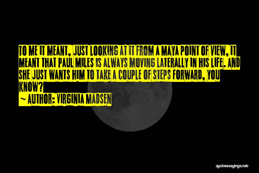 Virginia Madsen Quotes 2067649