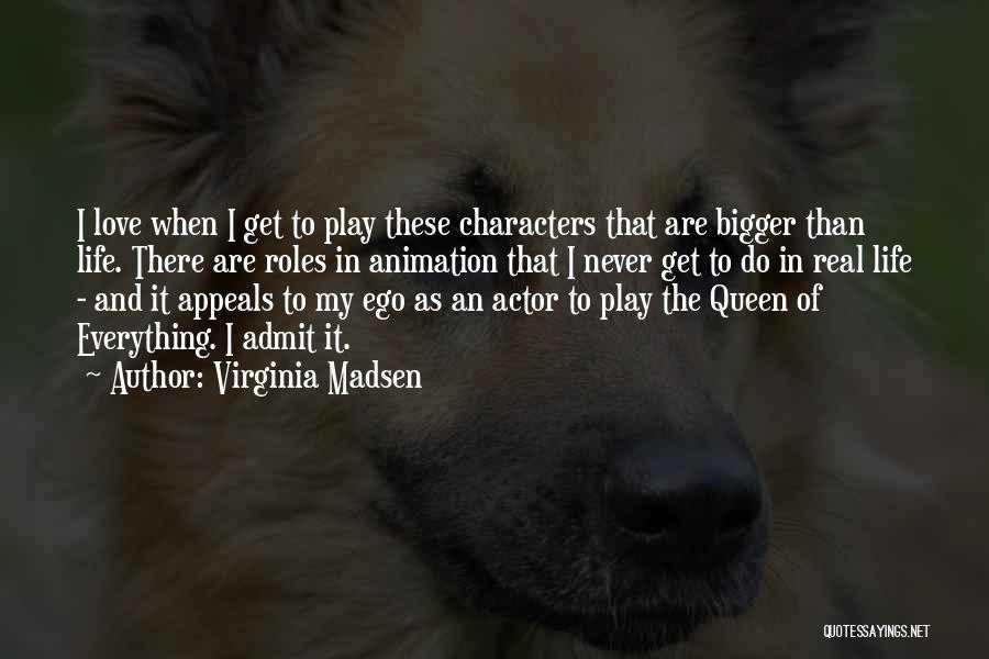 Virginia Madsen Quotes 2107390