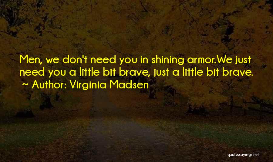 Virginia Madsen Quotes 451801