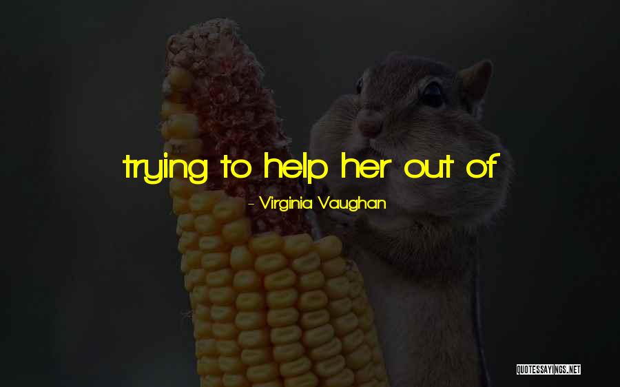 Virginia Vaughan Quotes 1384762