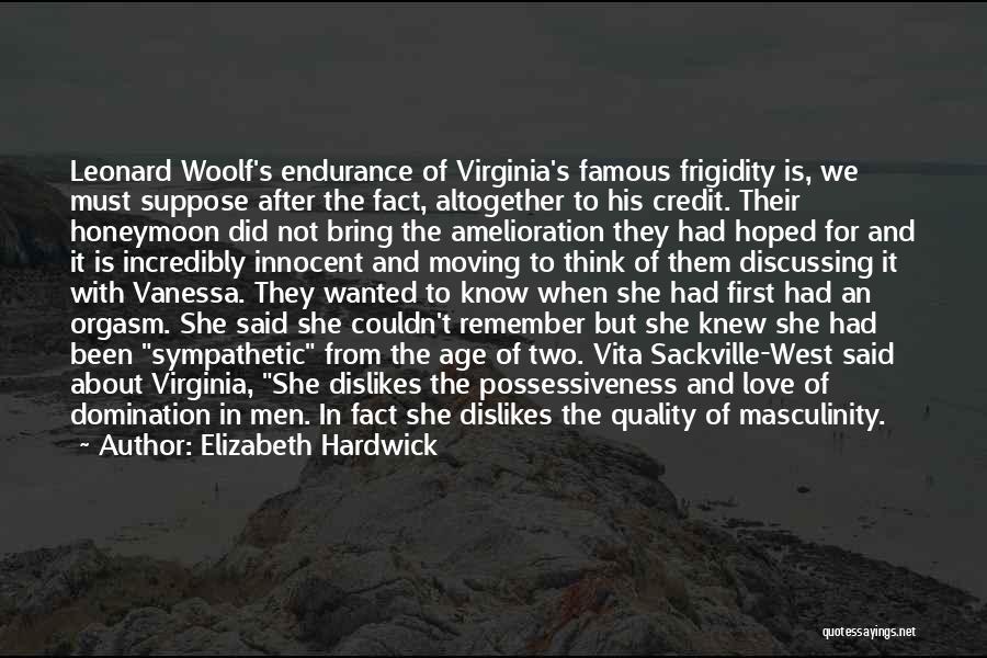 Virginia Woolf Love Quotes By Elizabeth Hardwick