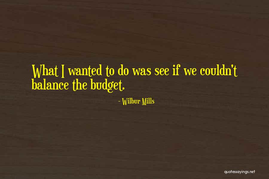 Virginiana Room Quotes By Wilbur Mills Virginiana Room Quotes By Wilbur Mills