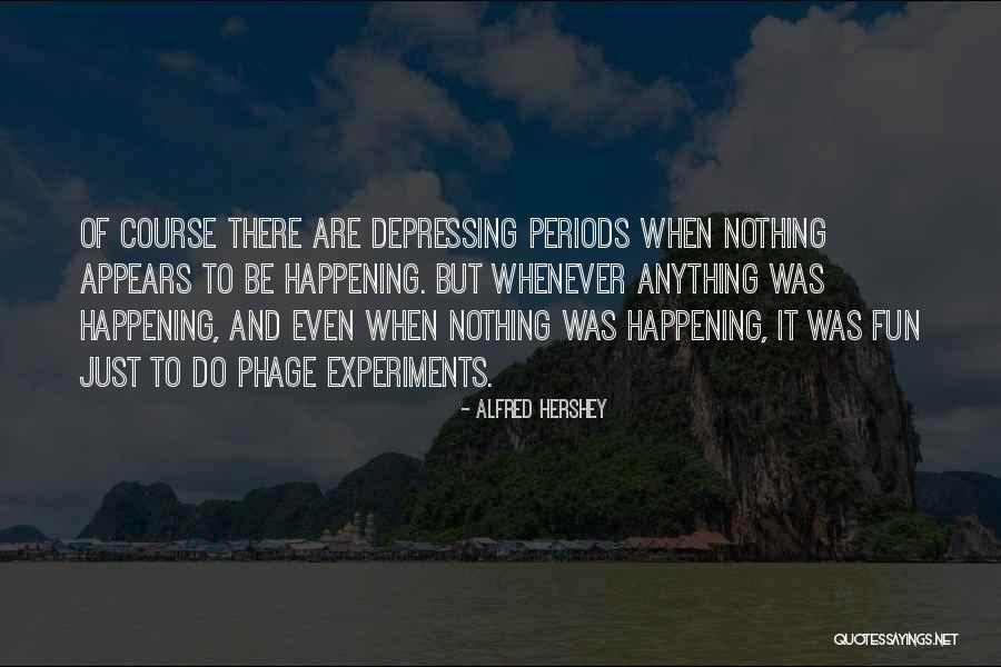 Virginitatea La Quotes By Alfred Hershey