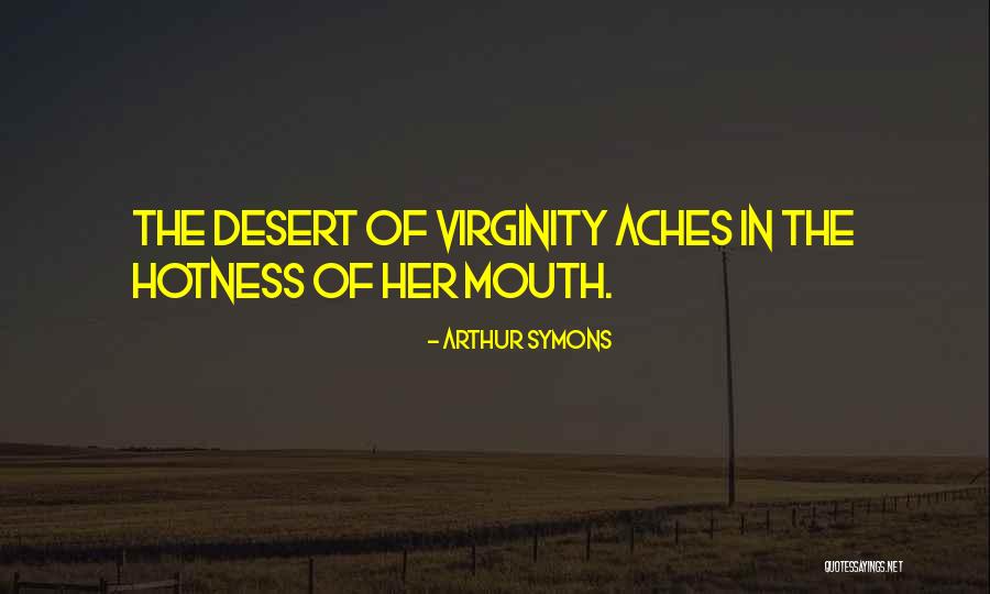 Virginity Quotes By Arthur Symons