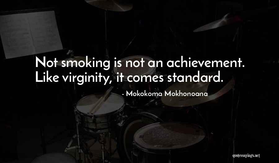 Virginity Quotes By Mokokoma Mokhonoana