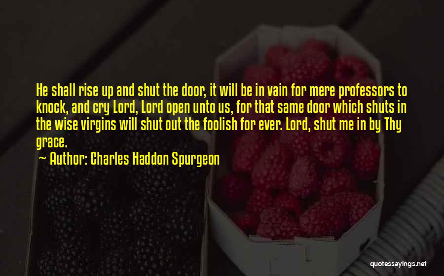 Virgins Quotes By Charles Haddon Spurgeon