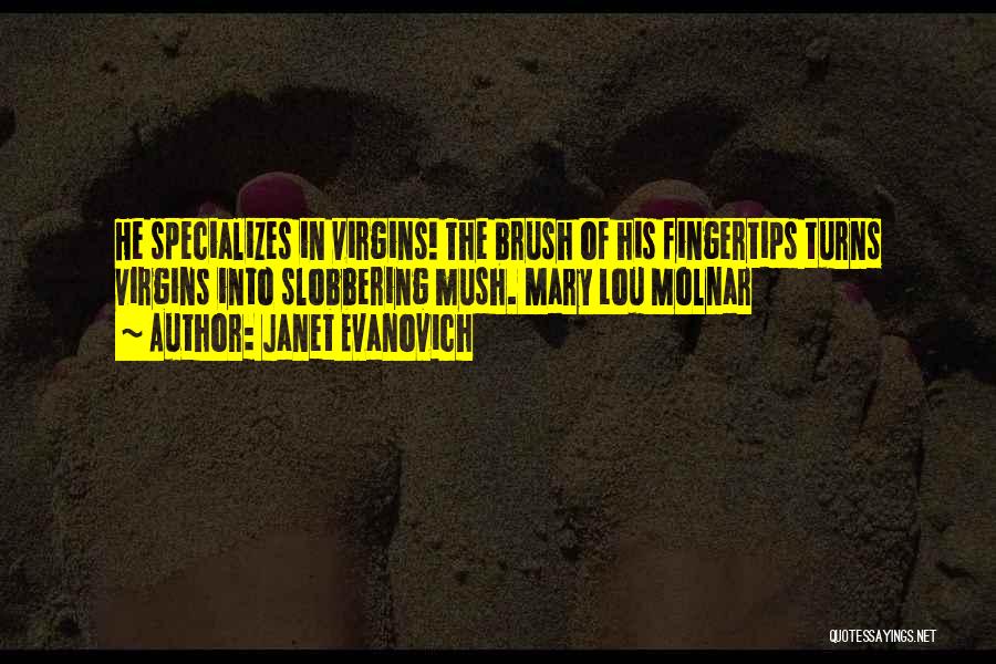 Virgins Quotes By Janet Evanovich