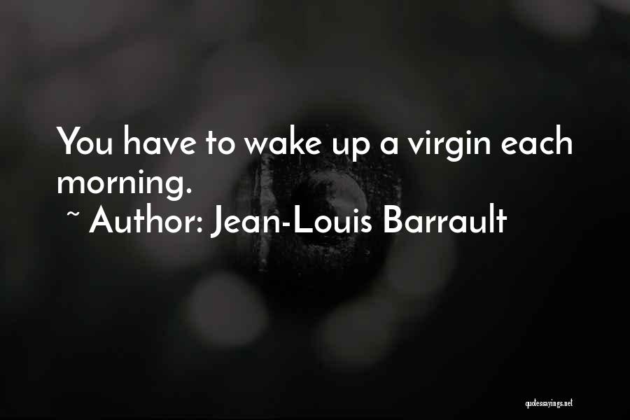 Virgins Quotes By Jean-Louis Barrault