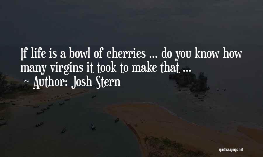 Virgins Quotes By Josh Stern