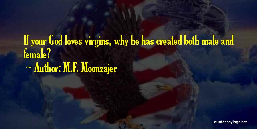 Virgins Quotes By M.F. Moonzajer