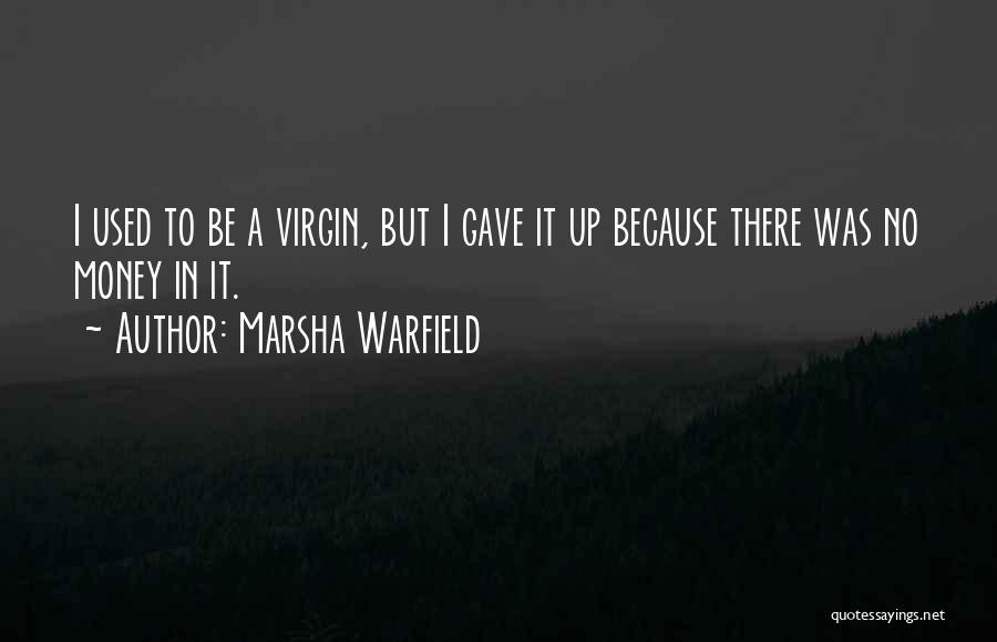 Virgins Quotes By Marsha Warfield