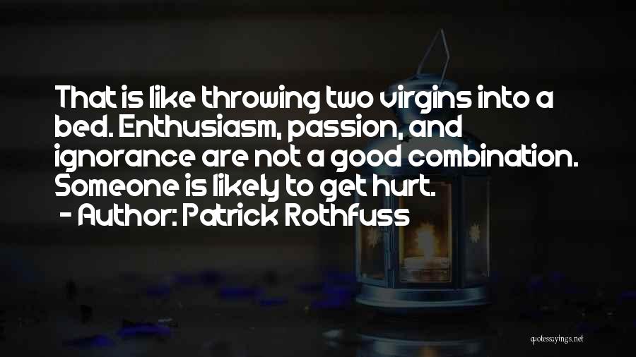 Virgins Quotes By Patrick Rothfuss