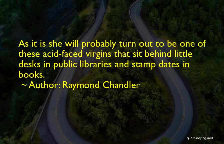 Virgins Quotes By Raymond Chandler