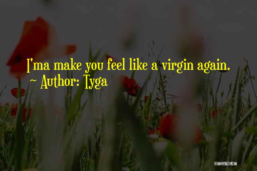 Virgins Quotes By Tyga