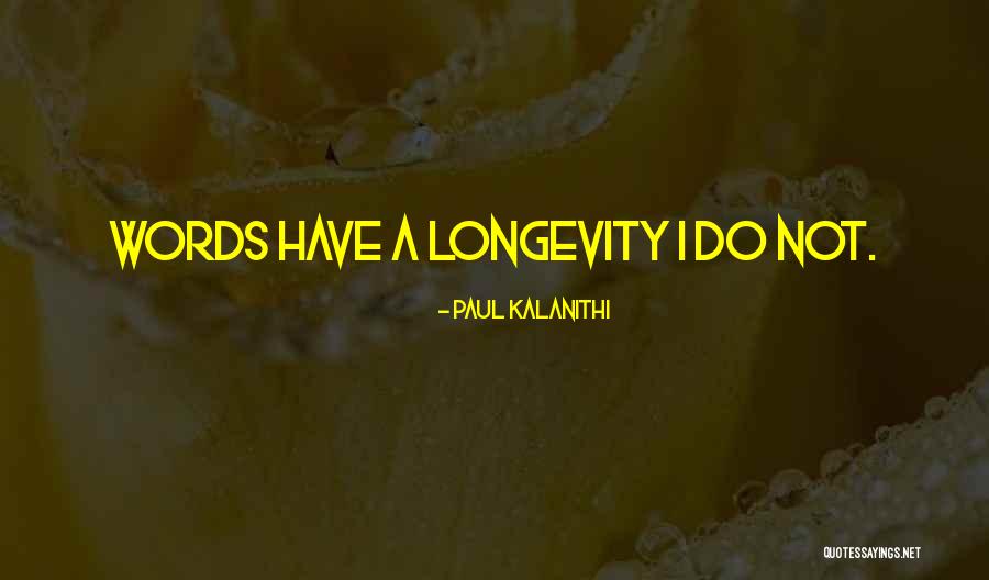 Virgona Artist Quotes By Paul Kalanithi Virgona Artist Quotes By Paul Kalanithi