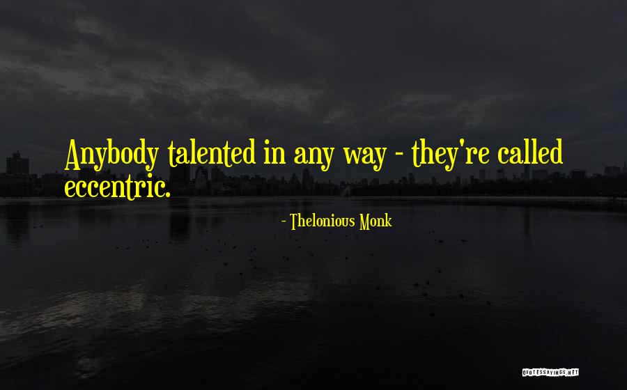Virgule In English Quotes By Thelonious Monk