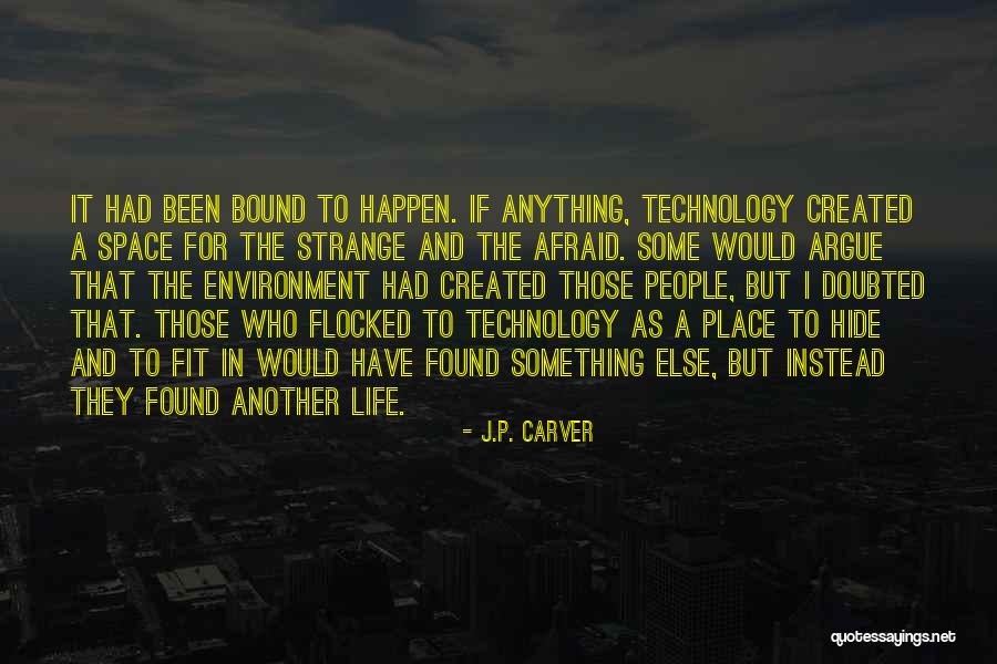 Virtual Life Quotes By J.P. Carver Virtual Life Quotes By J.P. Carver