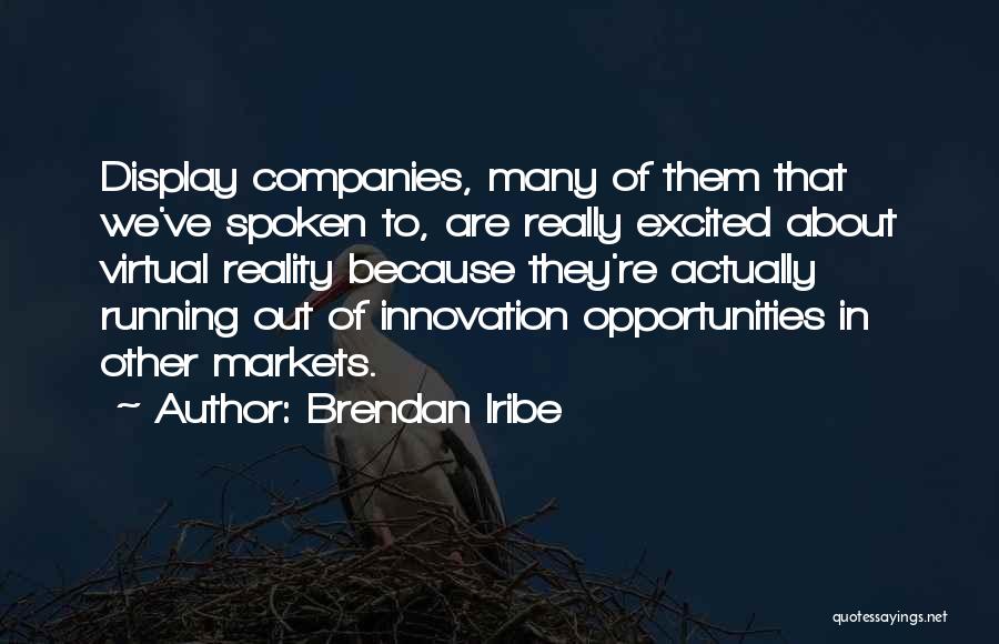 Virtual Reality Quotes By Brendan Iribe