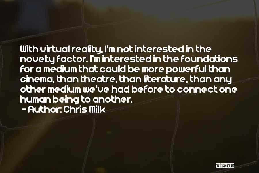 Virtual Reality Quotes By Chris Milk