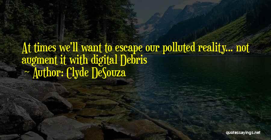 Virtual Reality Quotes By Clyde DeSouza