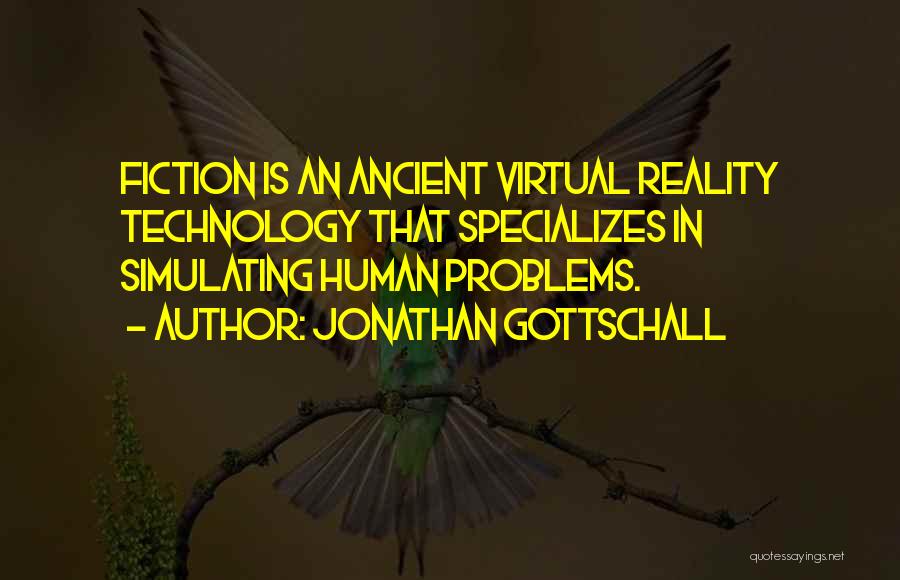 Virtual Reality Quotes By Jonathan Gottschall