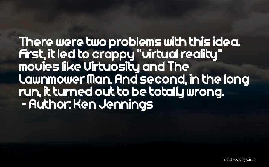 Virtual Reality Quotes By Ken Jennings