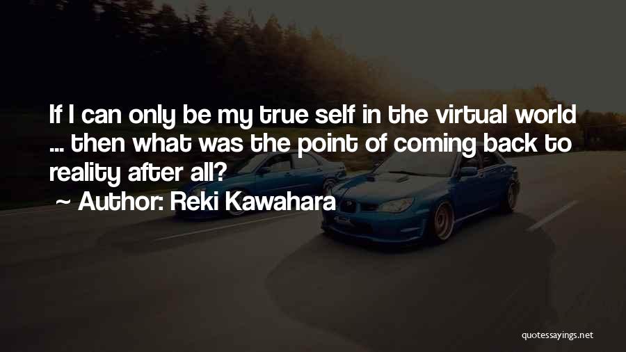 Virtual Reality Quotes By Reki Kawahara