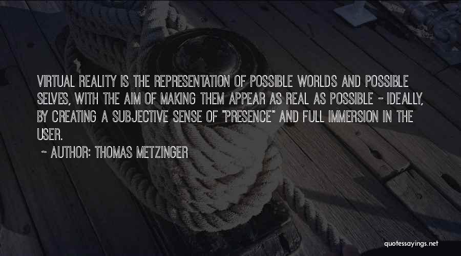 Virtual Reality Quotes By Thomas Metzinger