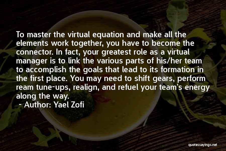 Virtual Team Quotes By Yael Zofi