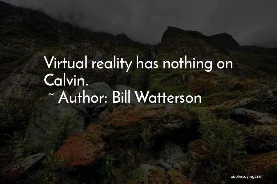 Virtual Vs Reality Quotes By Bill Watterson