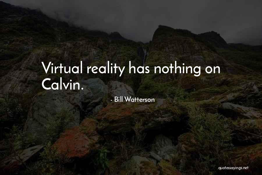 Virtual Vs Reality Quotes By Bill Watterson