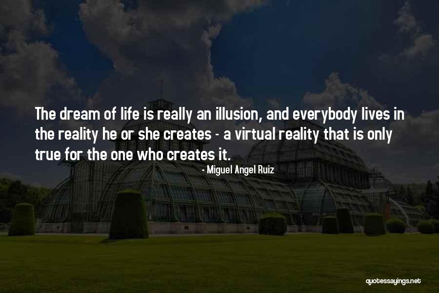 Virtual Vs Reality Quotes By Miguel Angel Ruiz