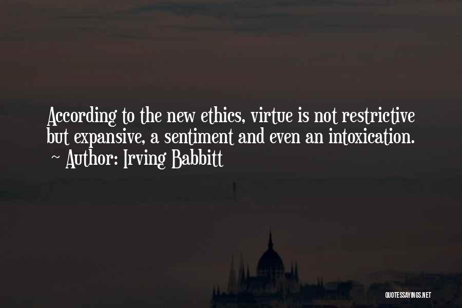 Virtue Ethics Quotes By Irving Babbitt