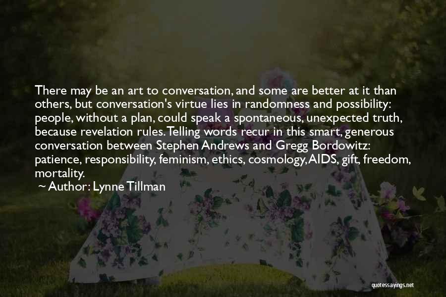 Virtue Ethics Quotes By Lynne Tillman