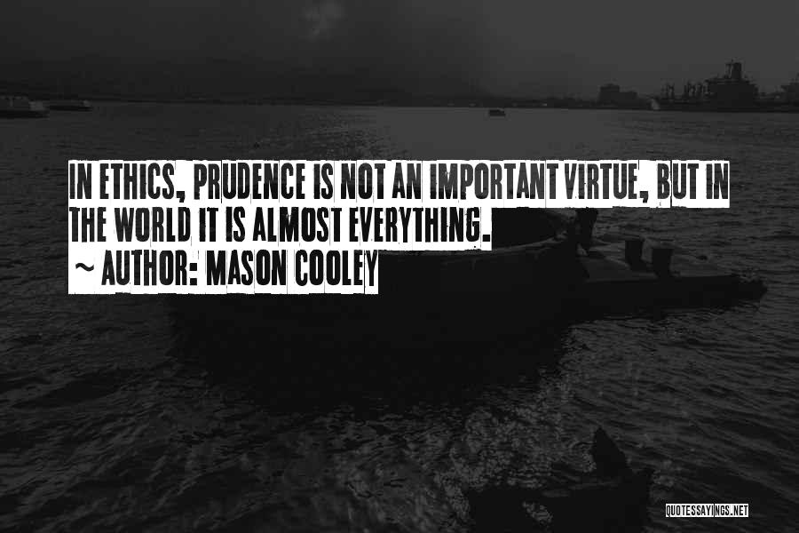 Virtue Ethics Quotes By Mason Cooley