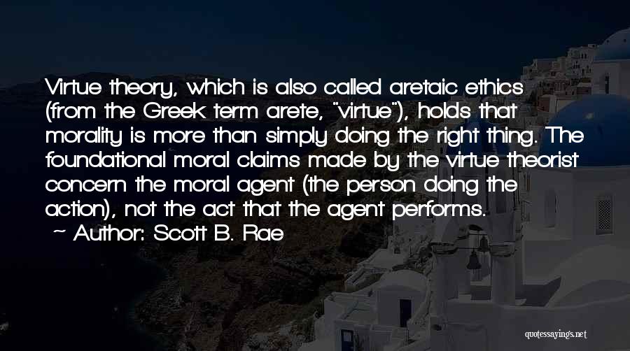 Virtue Ethics Quotes By Scott B. Rae